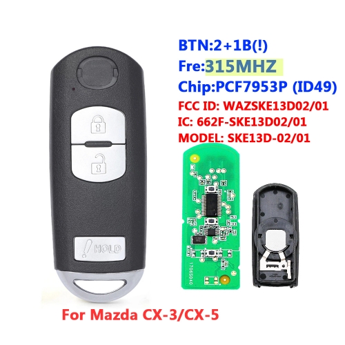 2+1Button 315Mhz Keyless-Go Remote Key FCCID：WAZSKE13D02 Model：2017 - 2019 - Mazda CX-3 2012 - 2019 - Mazda CX-5 2014 - 2018 - Mazda 3 (5 Drs)