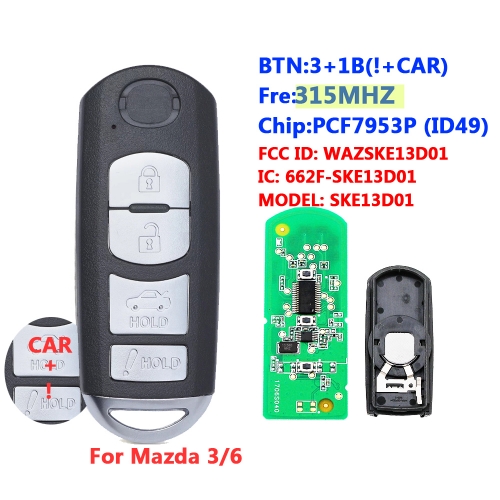 3+1Button 315Mhz Keyless-Go Remote Key（Car） FCCID：WAZSKE13D01 Model：2014 - 2018 - Mazda 3 Sedan 2014 - 2018 - Mazda 6 2016 - 2019 - MX5 Miata