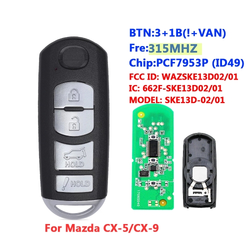 3+1Button 315Mhz Keyless-Go Remote Key（SUV） FCCID：WAZSKE13D02/ WAZSKE13D01 Model：2017 - 2019 - CX-5 W/ Power Liftgate 2016 - 2019 - CX-9 W/ Power Lift