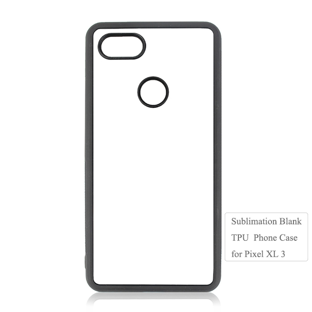 Sublimation blank flexible TPU phone case for Google Pixel XL 3