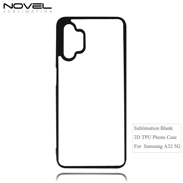 Newly Arrival 2D Sublimation Blank TPU Phone Case For Sam sung Galaxy A32 5G